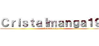 Ｃｒｉｓｔａｌｍａｎｇａ１９  (Cristalmanga19 )