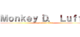 Ｍｏｎｋｅｙ Ｄ． Ｌｕｆｆｙ (Rey de los Piratas)