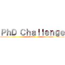 ＰｈＤ Ｃｈａｌｌｅｎｇｅ (AoTTG)