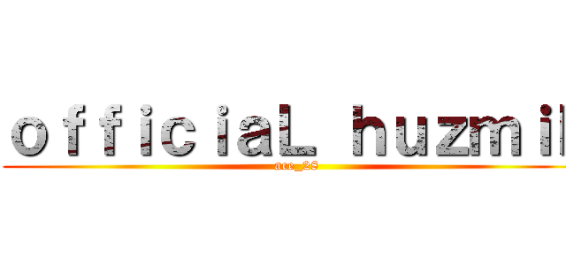 ｏｆｆｉｃｉａＬ ｈｕｚｍｉＥ (ace_28)