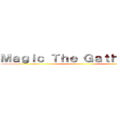 Ｍａｇｉｃ Ｔｈｅ Ｇａｔｈｅｒｉｎｇ ()