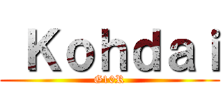  Ｋｏｈｄａｉ (G10R)