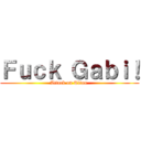 Ｆｕｃｋ Ｇａｂｉ！ (Attack on Titan )