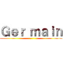 Ｇｅｒ ｍａｉｎ ()