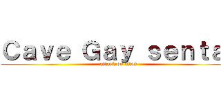 Ｃａｖｅ Ｇａｙ ｓｅｎｔａｉ (attack on titan)