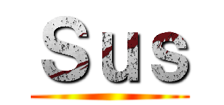 Ｓｕｓ ()