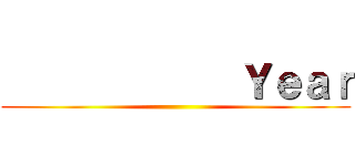              Ｙｅａｒ ()