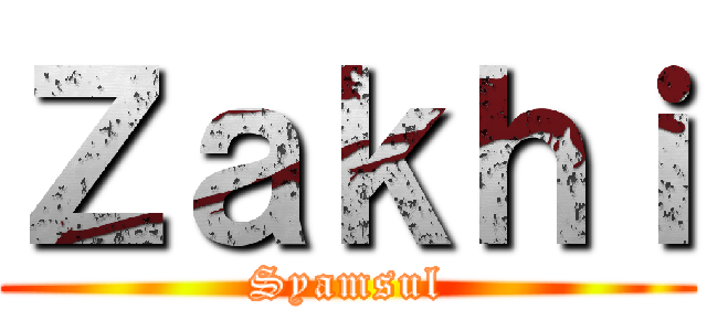 Ｚａｋｈｉ (Syamsul)