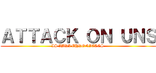 ＡＴＴＡＣＫ ＯＮ ＵＮＳ (IS IBRI CHRONICLES )