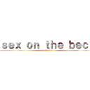 ｓｅｘ ｏｎ ｔｈｅ ｂｅｃｈ (cross over)