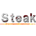 Ｓｔｅａｋ (Joyeux anniversaire !)