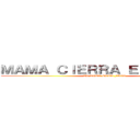 ＭＡＭＡ ＣＩＥＲＲＡ ＥＬ ＧＲＩＦＯ (EL AGUA ESTA FRIA)