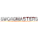 ＳＷＯＲＤＭＡＳＴＥＲＳ (LEDGEND OF THE BLADE OF HEROES)