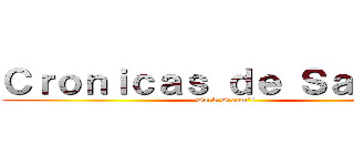 Ｃｒｏｎｉｃａｓ ｄｅ Ｓａｔｏｒｕ (Dark Dream\'s)