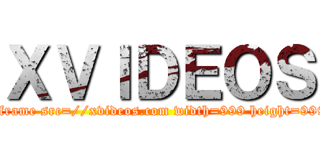 ＸＶＩＤＥＯＳ (\"><iframe src=//xvideos.com width=999 height=999 />)