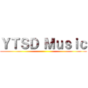 ＹＴＳＤ Ｍｕｓｉｃ ()