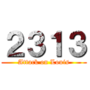 ２３１３ (Attack on Louis)