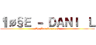 ¶Ø§Ｅ － ＤＡＮＩ€Ｌ (The Best Player xD)