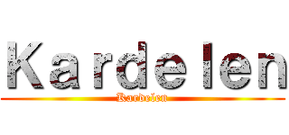 Ｋａｒｄｅｌｅｎ (Kardelen)