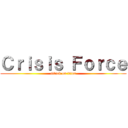 Ｃｒｉｓｉｓ Ｆｏｒｃｅ (attack on titan)