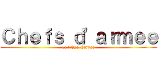 Ｃｈｅｆｓ ｄ\'ａｒｍｅｅ (de l\'Eso-Empire)