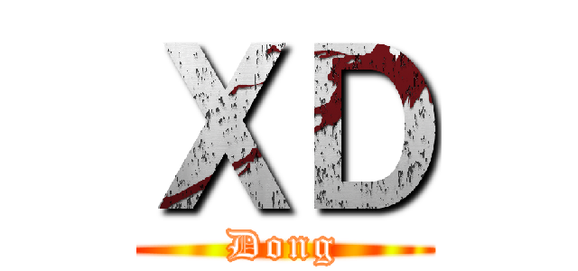 ＸＤ (Dong)