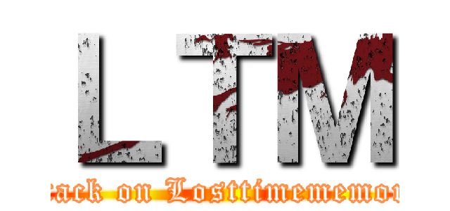 ＬＴＭ (attack on Losttimememory)