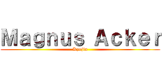 Ｍａｇｎｕｓ Ａｃｋｅｒ (Kyojin)