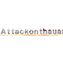 Ａｔｔａｃｋｏｎｔｈａｕａｎｅ (Estrondo no zerohum )