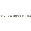 ｅｌ．ｓｗａｇｅｒｏ．ａｚｕｌ (cuenta de humor)