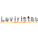 Ｌｅｖｉｒｉｓｔａｓ (Libertad)