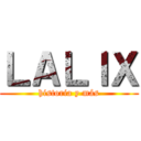ＬＡＬＩＸ (historia y más)