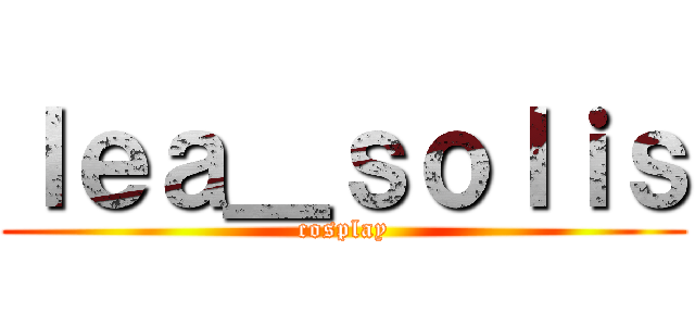 ｌｅａ＿ｓｏｌｉｓ (cosplay)