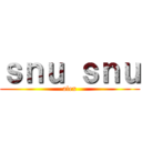 ｓｎｕ ｓｎｕ (alex)