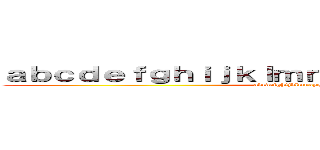 ａｂｃｄｅｆｇｈｉｊｋｌｍｎｏｐｑｒｓｔｕｖｗｘｙｚ (abcdefghijklmnopqrstuvwxyz)