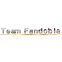 Ｔｅａｍ Ｆａｎｄｏｂｌａｊｅ (Presenta)