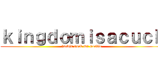 ｋｉｎｇｄｏｍｉｓａｃｕｃｋ (fuckin suck ma noodle)