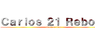 Ｃａｒｌｏｓ ２１ Ｒｅｂｏｒｎ (attack on titan)