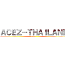 ＡＣＥＺ－ＴＨＡＩＬＡＮＤ (gamer)