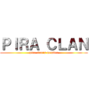 ＰＩＲＡ ＣＬＡＮ (pira clan's member)