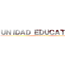 ＵＮＩＤＡＤ ＥＤＵＣＡＴＩＶＡ  (attack on titan)