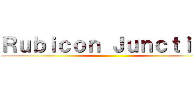 Ｒｕｂｉｃｏｎ Ｊｕｎｃｔｉｏｎ ()