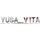 ＹＵＳＡ＿ＶＩＴＡ (minecraft　edition)