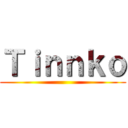Ｔｉｎｎｋｏ ()