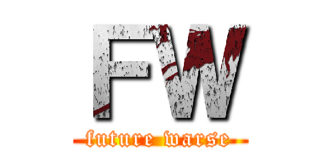 ＦＷ (future warse)