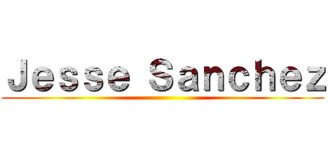 Ｊｅｓｓｅ Ｓａｎｃｈｅｚ ()