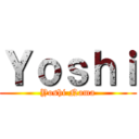 Ｙｏｓｈｉ (Yoshi Nama)