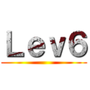 Ｌｅｖ６ ()