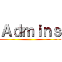 Ａｄｍｉｎｓ ()