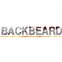 ＢＡＣＫＢＥＡＲＤ (presenta)